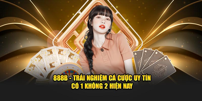 888B - Khám Phá Sức Hút và Bí Mật Của Sân Chơi Cá Cược Trực Tuyến